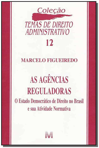 Agências reguladoras - 1 ed./2005, de Figueiredo, Marcelo. Editora Malheiros Editores LTDA, capa mole em português, 2005