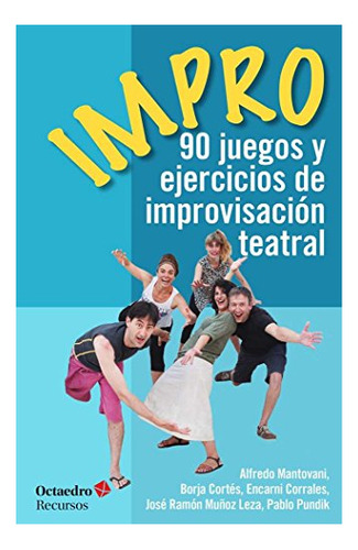 Impro.90 Juegos Y Ejercicios De Improvisacion Teatral - Alfr