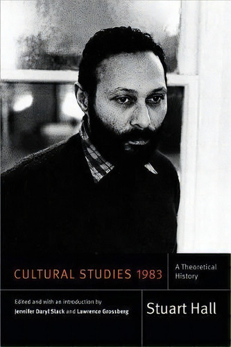 Cultural Studies 1983 : A Theoretical History, De Stuart Hall. Editorial Duke University Press, Tapa Blanda En Inglés