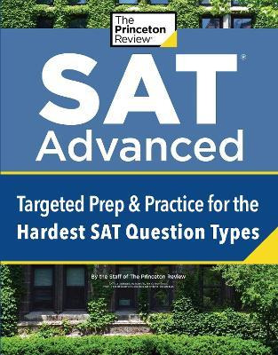 Sat Advanced : Extra Prep & Practice For The Hardest Sat ...