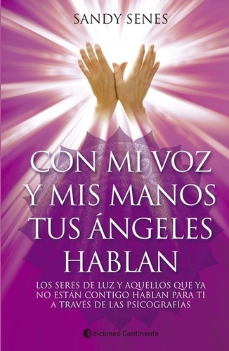 Con Mi Voz Y Mis Manos Tus Angeles Hablan  -sandy Senes