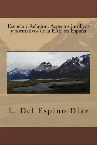 Escuela Y Religi N, De L Del Espino Diaz. Editorial Createspace Independent Publishing Platform, Tapa Blanda En Español