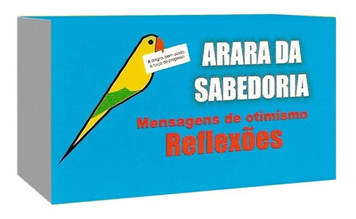 Arara da Sabedoria - Mensagens de Otimismo - Reflexões: Não Aplica, de : Lourival Lopes. Não aplica, vol. Não Aplica. Editorial OTIMISMO, edición não aplica en português, 2007