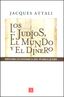 Los Judíos, El Mundo Y El Dinero: Historia Económica Del Pue