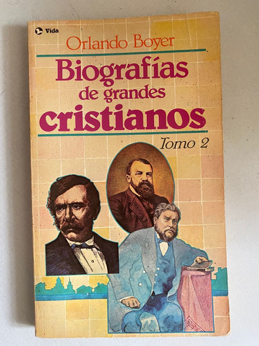 Biografías De Grandes Cristianos, Tomo 2, Orlando Boyer