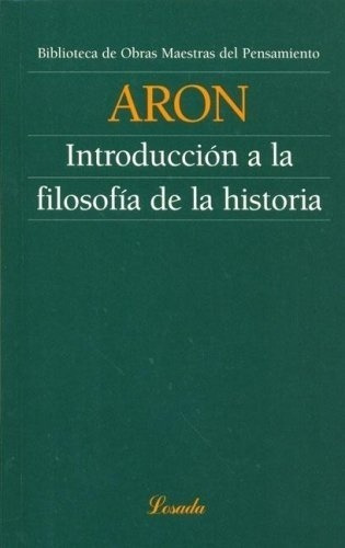 Introduccion A La Filosofia De La Historia - Aron, Raymond