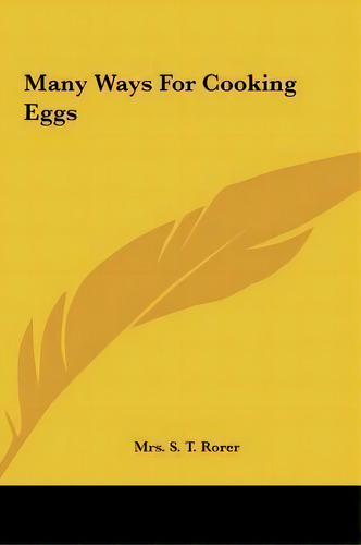 Many Ways For Cooking Eggs, De Mrs S T Rorer. Editorial Kessinger Publishing, Tapa Dura En Inglés