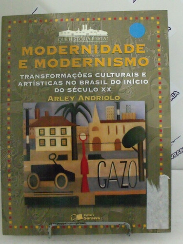 Livro Modernidade E Modernismo Arley Andriolo