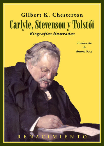 Carlyle, Stevenson Y Tolstãâ³i. Biografãâas Ilustradas, De Chesterton, Gilbert Keith. Editorial Renacimiento, Tapa Blanda En Español