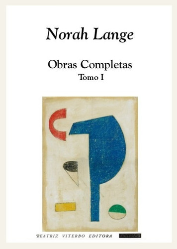 Obras Completas Tomo 1 / Norah Lange/ Beatriz Viterbo/ Nuevo