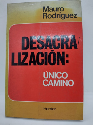 Desacralizacion Unico Camino - M Rodriguez - Herder  - Usa 