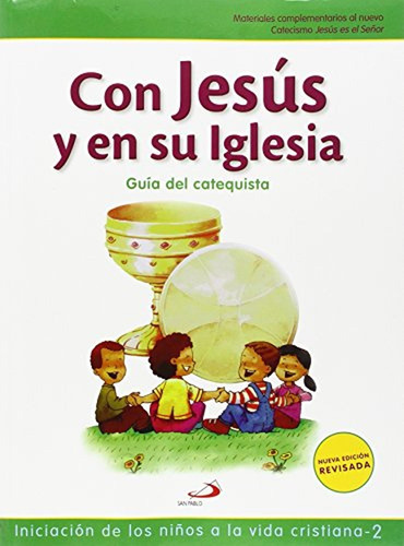 Con Jesús En Su Iglesia - Guía Del Catequista: Iniciación De