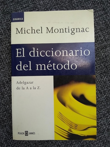 El Diccionario Del Método. Michel Montignac.