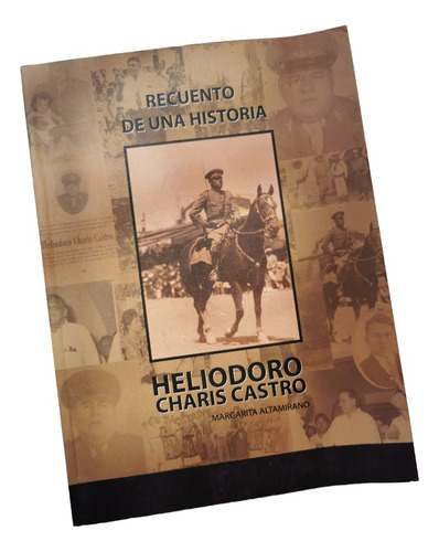 Heliodoro Charis Castro Recuento De Una Historia Altamirano (Usado)