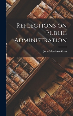 Libro Reflections On Public Administration - Gaus, John M...