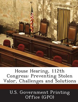 Libro House Hearing, 112th Congress: Preventing Stolen Va...