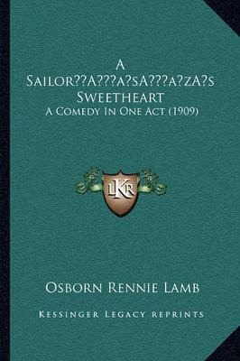 Libro A Sailor's Sweetheart : A Comedy In One Act (1909) ...