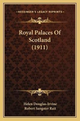 Libro Royal Palaces Of Scotland (1911) - Helen Douglas-ir...