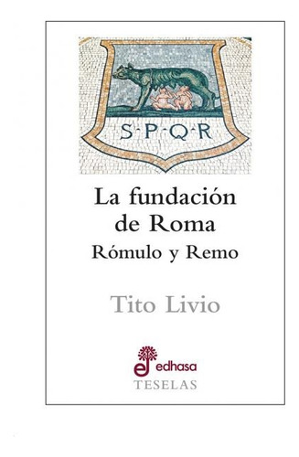 La Fundación De Roma - Livio, Tito