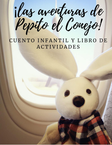 Libro: Las Aventuras De Pepito El Conejo: Una Historia De Am