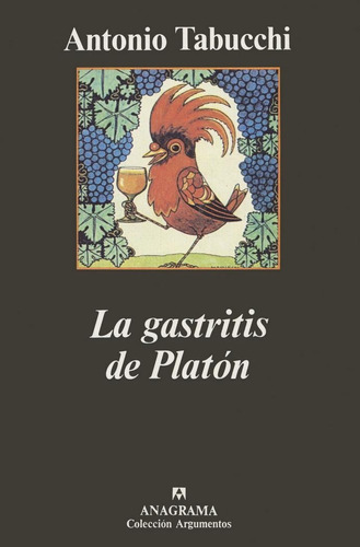 GASTRITIS DE PLATÓN, LA, de Tabucchi, Antonio. Editorial Anagrama, tapa pasta dura, edición 1a en español, 1999