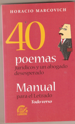 40 Poemas Juridicos Y Un Abogado Desesperado . Lumiere