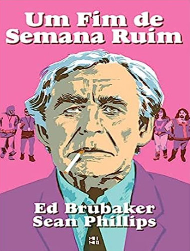 Um Fim De Sema Ruim: Um Fim De Sema Ruim, De Brubaker, Ed. Editora Mino, Capa Dura, Edição 1 Em Português, 2022