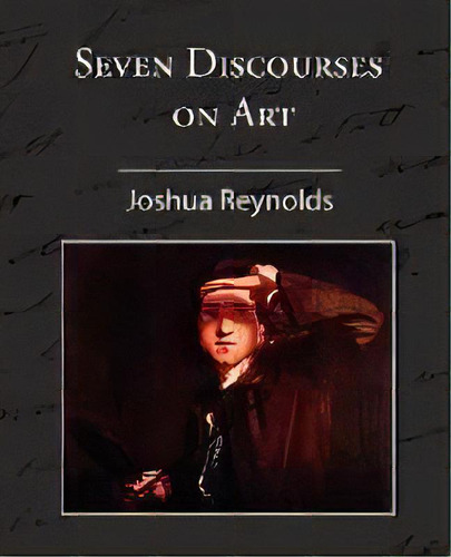 Seven Discourses On Art, De Joshua Reynolds. Editorial Book Jungle, Tapa Blanda En Inglés