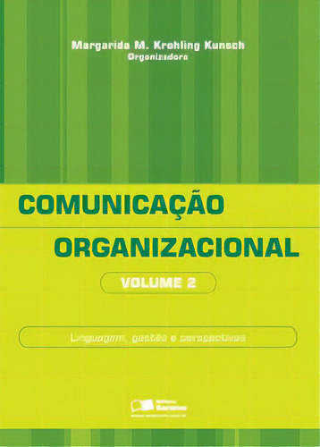 Comunicação Organizacional: Linguagem, Gestão E Perspectivas, De Kunsch Krohling. Editorial Saraiva Uni, Tapa Mole, Edición 1 En Português, 2009