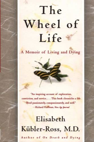 Book : The Wheel Of Life A Memoir Of Living And Dying -...