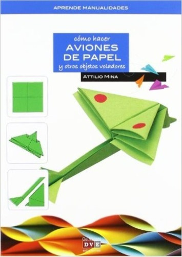 Aviones De Papel Y Otros Objetos Voladores , Como Hacer