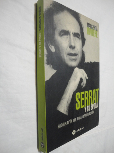 Serrat Y Su Época - Margarita Riviere - Aguilar