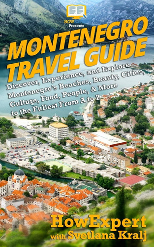 Libro: Montenegro Travel Guide: Discover, Experience, And Ex