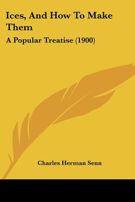 Libro Ices, And How To Make Them: A Popular Treatise (190...