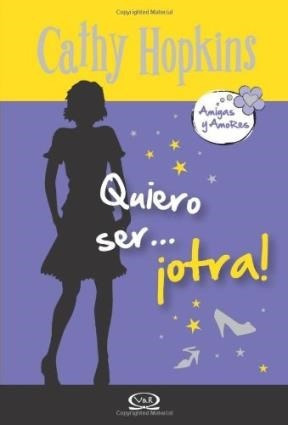 Quiero Ser Otra (coleccion Amigas Y Amores 1) - Hopkins Cat