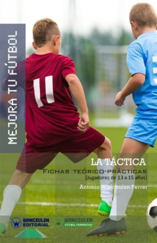Libro: Mejora Tu Fútbol: La Táctica: Fichas Teórico-práctica
