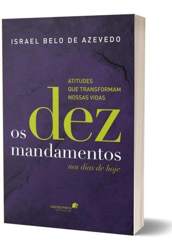 Os Dez Mandamentos Nos Dias De Hoje: Atitudes Que Transformam Nossas Vidas, De Azevedo, Israel Belo De. Editora Hagnos, Capa Mole Em Português