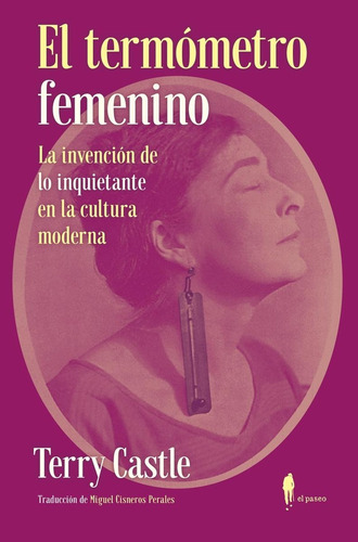 El Termómetro Femenino: La Invención De Lo Inquietante En La