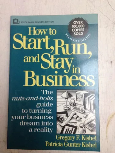 How To Start, Run, And Stay In Business Kishel - Kishel