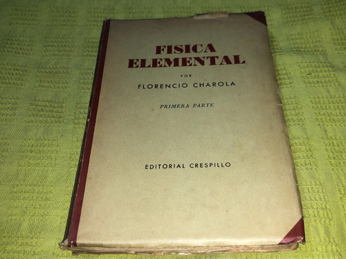 Física Elemental Primera Parte- Florencio Charola- Crespillo