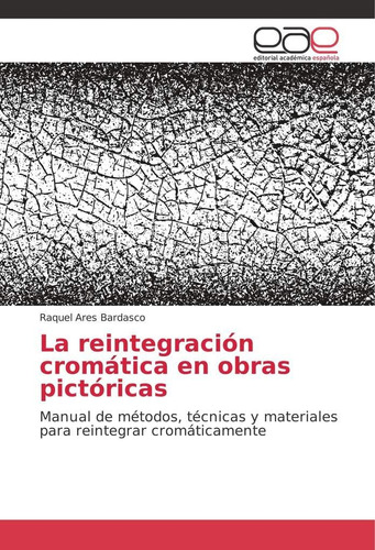 Libro: La Reintegración Cromática En Obras Pictóricas: Manua