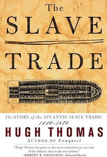 The Slave Trade : The Story Of The Atlantic Slave Trade, 1440-1870, De Hugh Thomas. Editorial Simon & Schuster, Tapa Blanda En Inglés