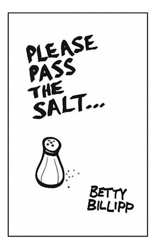 Please Pass The Salt, De Doty, Roy. Editorial Createspace, Tapa Blanda En Inglés