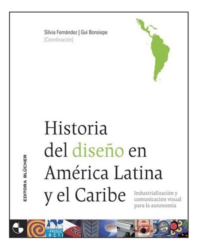 Historia del Diseño en América Latina y el Caribe, de Silvia Fernández, Gui Bonsiepe. 1 Editorial BLUCHER en espanhol