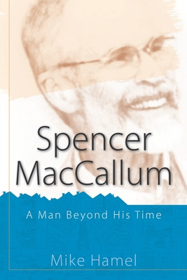 Libro Spencer Maccallum: A Man Beyond His Time - Hamel, M...