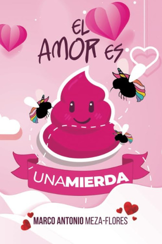 Libro: El Amor Es Una Mierda (spanish Edition)