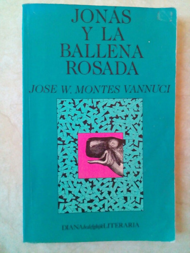 Jonás Y La Ballena Rosada - José W Montes Vannuci- 1990