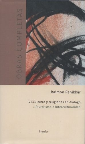 Obras Completas Raimon Panikkar. Culturas Y Religiones En Di