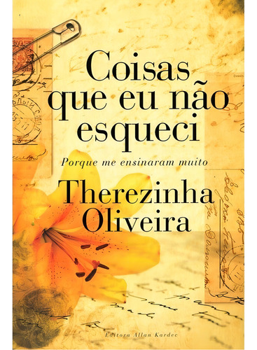 Coisas Que Eu Não Esqueci Porque Me Ensinaram Muito: Não Aplica, De : Therezinha Oliveira. Série Não Aplica, Vol. Não Aplica. Editora Allan Kardec, Capa Mole, Edição Não Aplica Em Português, 2010