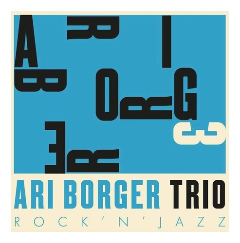 Cd Ari Borger Trio - Rock ' N ' Jazz - Lacrado